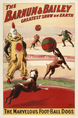 Artist unknown - The Barnum & Bailey Greatest Show on Earth: The Marvelous Foot-Ball Dogs, c. 1900